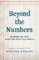 Beyond the Numbers: Budgeting for Museum Professionals
