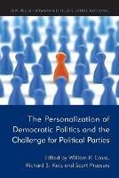 The Personalization of Democratic Politics and the Challenge for Political Parties
