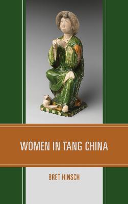Women in Tang China - Bret Hinsch - cover