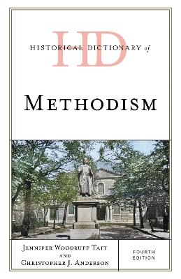 Historical Dictionary of Methodism - Jennifer Woodruff Tait,Christopher J. Anderson - cover