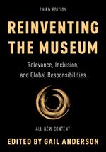 Reinventing the Museum: Relevance, Inclusion, and Global Responsibilities