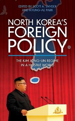 North Korea's Foreign Policy: The Kim Jong-un Regime in a Hostile World - cover