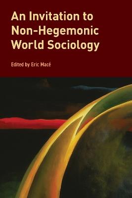 An Invitation to Non-Hegemonic World Sociology - cover