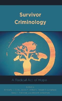 Survivor Criminology: A Radical Act of Hope - cover
