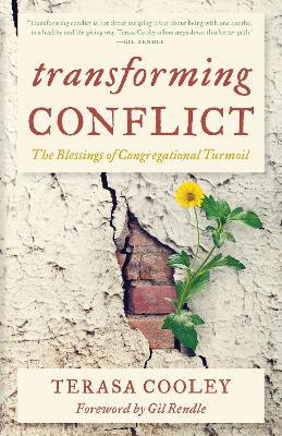 Transforming Conflict: The Blessings of Congregational Turmoil - Terasa Cooley - cover