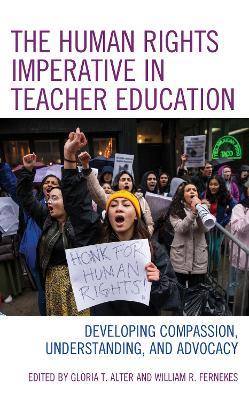 The Human Rights Imperative in Teacher Education: Developing Compassion, Understanding, and Advocacy - cover