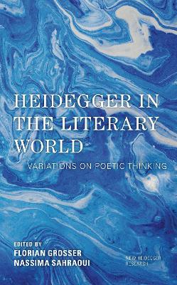 Heidegger in the Literary World: Variations on Poetic Thinking - cover