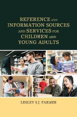 Reference and Information Sources and Services for Children and Young Adults - Lesley S.J. Farmer - cover