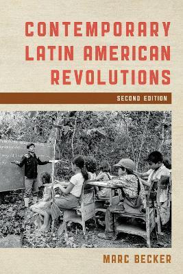 Contemporary Latin American Revolutions - Marc Becker - cover