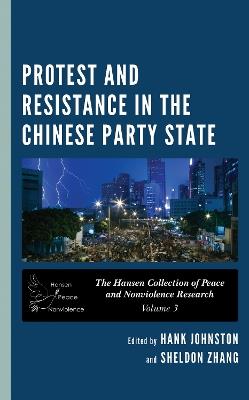 Protest and Resistance in the Chinese Party State - cover