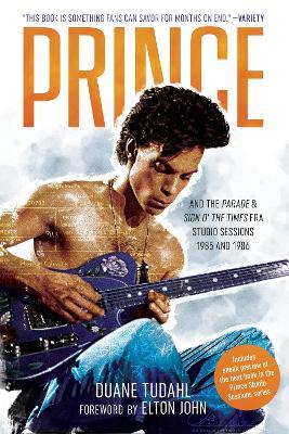 Prince and the Parade and Sign O' The Times Era Studio Sessions: 1985 and 1986 - Duane Tudahl - cover