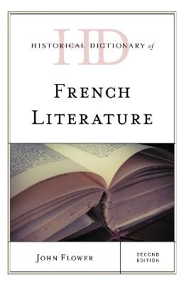 Historical Dictionary of French Literature - John Flower - cover