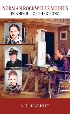 Norman Rockwell's Models: In and Out of the Studio - S.T. Haggerty - cover