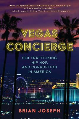 Vegas Concierge: Sex Trafficking, Hip Hop, and Corruption in America - Brian Joseph - cover