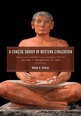 A Concise Survey of Western Civilization: Supremacies and Diversities throughout History, Prehistory to 1500 - Brian A. Pavlac - cover