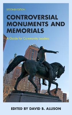 Controversial Monuments and Memorials: A Guide for Community Leaders - cover