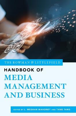 The Rowman & Littlefield Handbook of Media Management and Business - cover