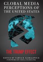 Global Media Perceptions of the United States: The Trump Effect