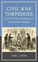 Civil War Torpedoes and the Global Development of Landmine Warfare