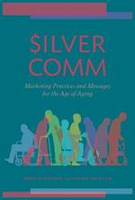 SilverComm: Marketing Practices and Messages for the Age of Aging