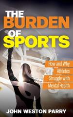 The Burden of Sports: How and Why Athletes Struggle with Mental Health