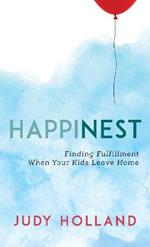 HappiNest: Finding Fulfillment When Your Kids Leave Home