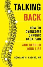Talking Back: How to Overcome Chronic Back Pain and Rebuild Your Life