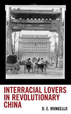 Interracial Lovers in Revolutionary China - D. E. Mungello - cover