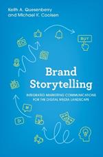 Brand Storytelling: Integrated Marketing Communications for the Digital Media Landscape