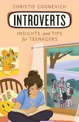 Introverts: Insights and Tips for Teenagers - Christie Cognevich - cover