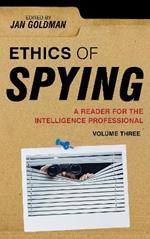 Ethics of Spying: A Reader for the Intelligence Professional