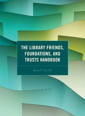 The Library Friends, Foundations, and Trusts Handbook - Diane P. Tuccillo - cover