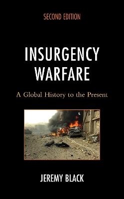 Insurgency Warfare: A Global History to the Present - Jeremy Black - cover