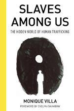 Slaves among Us: The Hidden World of Human Trafficking