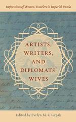 Artists, Writers, and Diplomats’ Wives: Impressions of Women Travelers in Imperial Russia