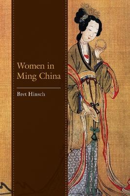 Women in Ming China - Bret Hinsch - cover