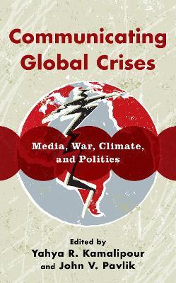 Communicating Global Crises: Media, War, Climate, and Politics - cover