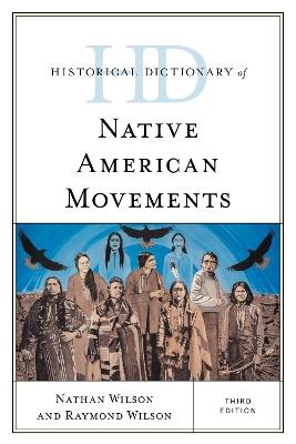 Historical Dictionary of Native American Movements - Nathan Wilson,Raymond Wilson - cover