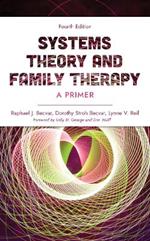 Systems Theory and Family Therapy: A Primer