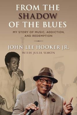 From the Shadow of the Blues: My Story of Music, Addiction, and Redemption - John Lee Hooker - cover