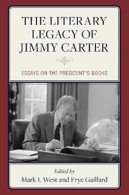 The Literary Legacy of Jimmy Carter: Essays on the President's Books - cover