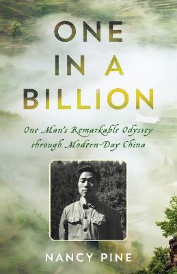 One in a Billion: One Man's Remarkable Odyssey through Modern-Day China - Nancy Pine - cover