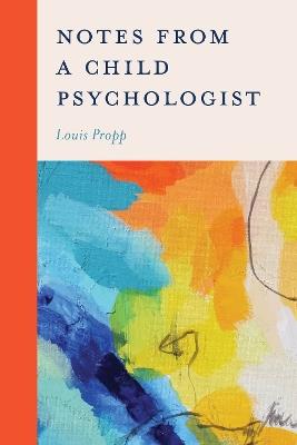Notes from a Child Psychologist - Louis Propp - cover
