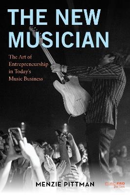 The New Musician: The Art of Entrepreneurship in Today's Music Business - Menzie Pittman - cover