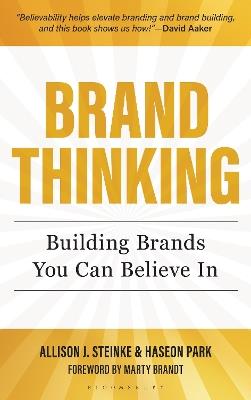 Brand Thinking: Building Brands You Can Believe In - Allison J. Steinke,Haseon Park - cover