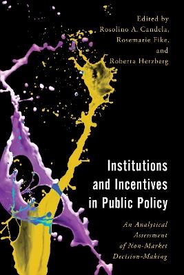 Institutions and Incentives in Public Policy: An Analytical Assessment of Non-Market Decision-Making - cover