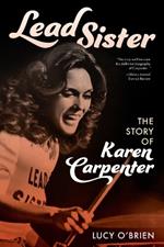 Lead Sister: The Story of Karen Carpenter