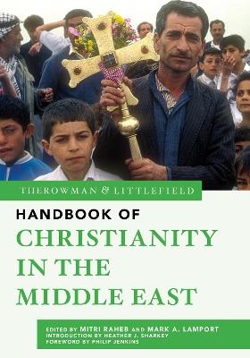 The Rowman & Littlefield Handbook of Christianity in the Middle East - cover