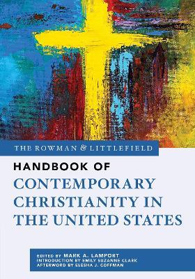 The Rowman & Littlefield Handbook of Contemporary Christianity in the United States - cover