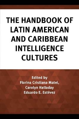 The Handbook of Latin American and Caribbean Intelligence Cultures - cover